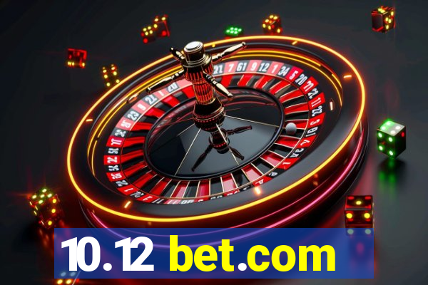 10.12 bet.com